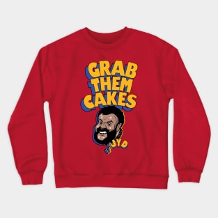 Grab Them Cakes JYD Crewneck Sweatshirt